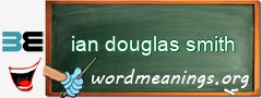 WordMeaning blackboard for ian douglas smith